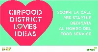 Cirfood, call per start up District Loves Ideas
