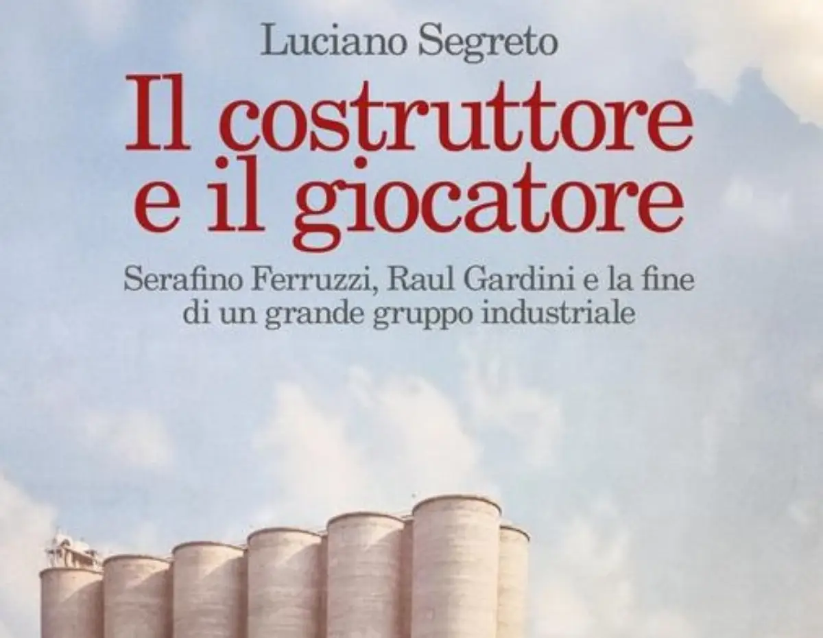 Libro. Il costruttore e il giocatore Serafino Ferruzzi, Raul Gardini e la fine di un grande gruppo industriale (Feltrinelli)
